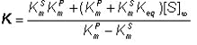 K=(KmS KmP + (KmP + KmS Keq)[S]infinity)/(KmP - KmS)